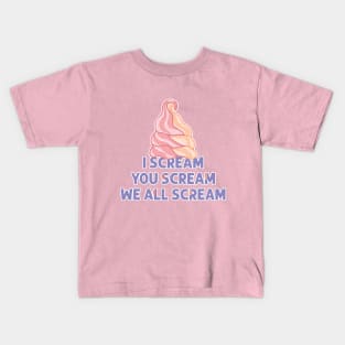 We All Scream for Ice Cream Kids T-Shirt